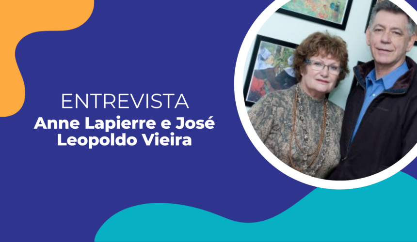 ENTREVISTA- ANNE LAPIERRE E JOSÉ LEOPOLDO VIEIRA